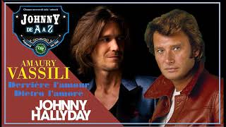 Johnny Hallyday & Amaury Vassili - Derrière l'amour / Dietro l'amore (duo virtuel)