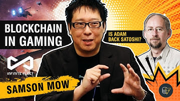 How Blockchain Is Improving Gaming | Is Adam Back Satoshi Nakamoto? | Samson Mow Explains