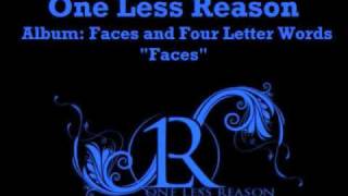 Watch One Less Reason Faces video