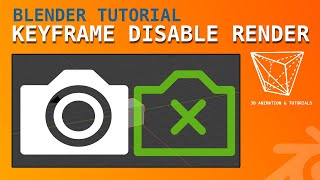 Blender Tutorial: Keyframe Disable in Render