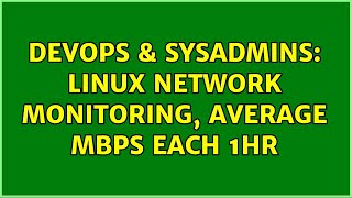 DevOps & SysAdmins: linux network monitoring, average MBps each 1hr