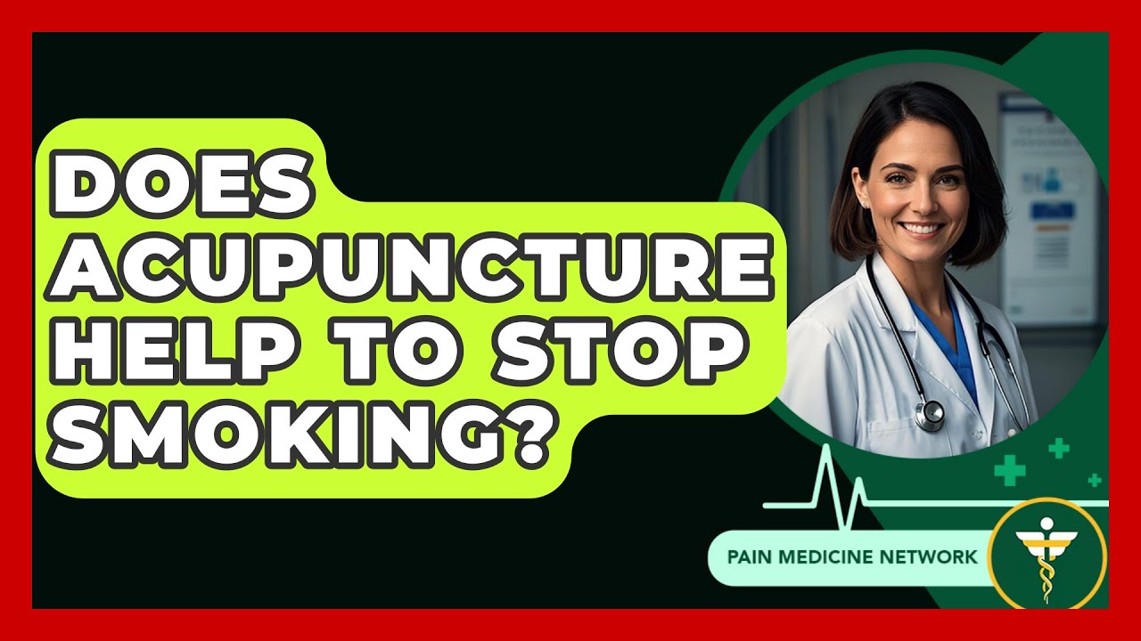 Does Acupuncture Help To Stop Smoking? - Pain Medicine Network