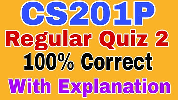 CS201P Regular Quiz 2 2023 || CS201P Regular Quiz 2 Spring 2023