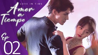 【SUB ESPAÑOL】LOVE IN TIME | Amor a Tiempo (Episodio 02)