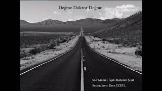 Eren İZBUL - Değme Doktor Değme (Âşık Mahzûnî Şerif Cover)