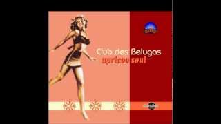 Club des Belugas - Let Love Lead The Way