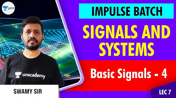 Basic Signals - 4 | L:7 | Signals and Systems | Impulse Batch | GATE/ESE 2022 Exams