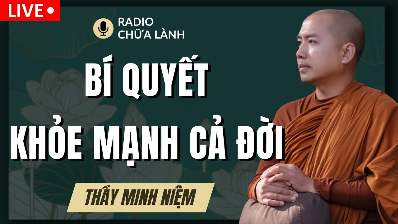 Thầy Minh Niệm - SỐNG KHỎE MẠNH CẢ ĐỜI NHỜ 5 THÓI QUEN ĐƠN GIẢN | Radio Chữa Lành