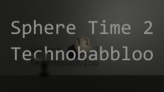 Sphere Time 2 - Technobabbloo | Binaural HRTF ASMR