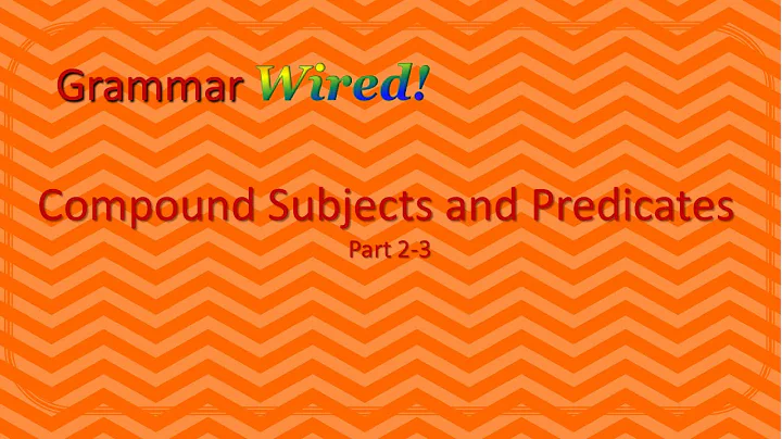 Compound Subjects and Predicates