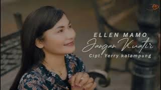 JANGAN KUATIR || Cipt : Yerry Kalampung || Ellen Mamo || Audio Official