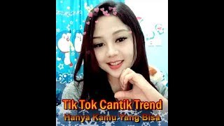 Tik Tok Cantik Trending Hanya Kamu Yang Bisa