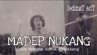 The Tambel - MADEP NUKANG video clip & lyric  (Manis didepan Nusuk di belakang)