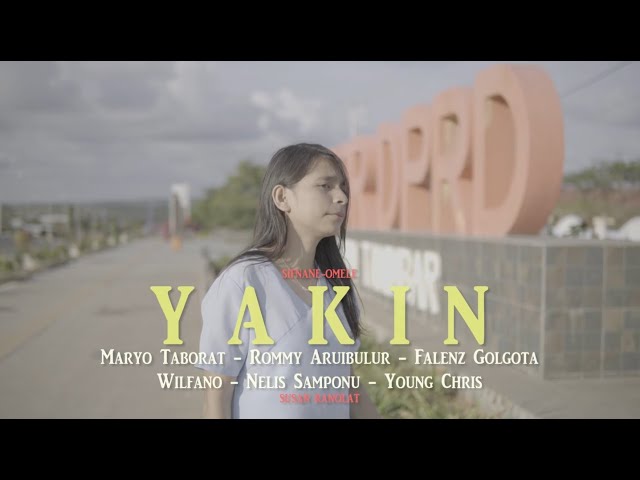 Maryo Taborat - YAKIN - ft. Rommy Aruibulur X Falenz Golgota X Wilfano X Nelis Samponu X Young Chris class=