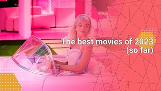 The best movies of 2023 (so far)