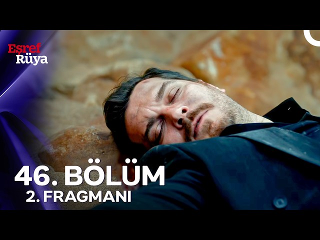 Eşref Rüya 46. Bölüm 2. Fragmanı