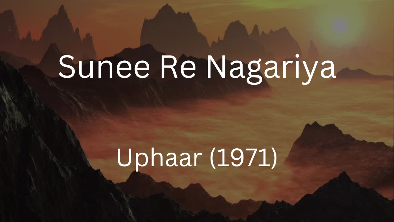 Sunee Re Nagariya  Upahaar 1971  Lata Mangeshkar  Laxmikant Pyarelal  Anand Bakshi