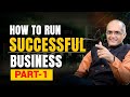 How to run successful business  part 1  bhavin j shah  business coach