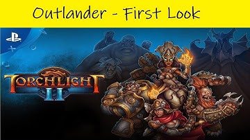 Torchlight 2 | Outlander Class - First Look