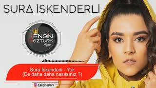 Sura İskenderli - Yok, Ee Daha Daha Nasılsınız? (Engin Öztürk Remix) Resimi