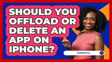 Should You Offload Or Delete An App On iPhone?