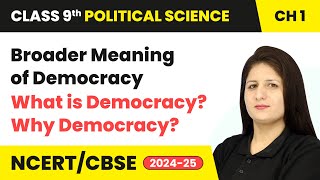 Broader Meaning of Democracy - What is Democracy? Why Democracy? | Class 9 Political Science Ch 1