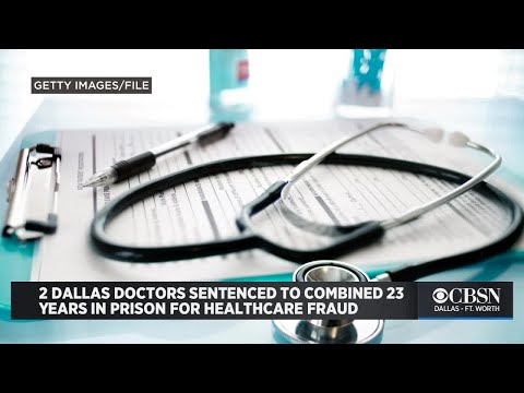 2 Dallas Doctors Sentenced To Combined 23 Years In Prison For Massive Healthcare Fraud