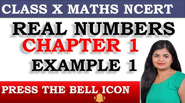 Real Numbers Example 1 Class 10 Maths NCERT