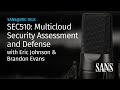 SEC510: Multicloud Security Assessment and Defense | SANS@MIC Talk