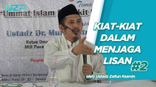 Kiat-kiat dalam Menjaga Lisan Bag.2 || Ustadz Zaitun Rasmin