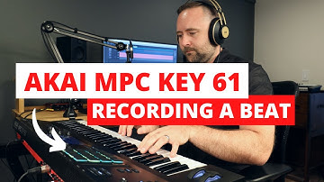 Akai MPC Key 61 - Recording a Beat with Plugins, Drums, and Vocals