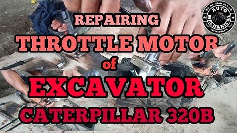 REPAIRING THROTTLE MOTOR OF CATERPILLAR 320B|EXCAVATOR|XIAM_BAH