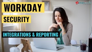 Integrations and Reporting | Workday Security Training | Workday Learner Community