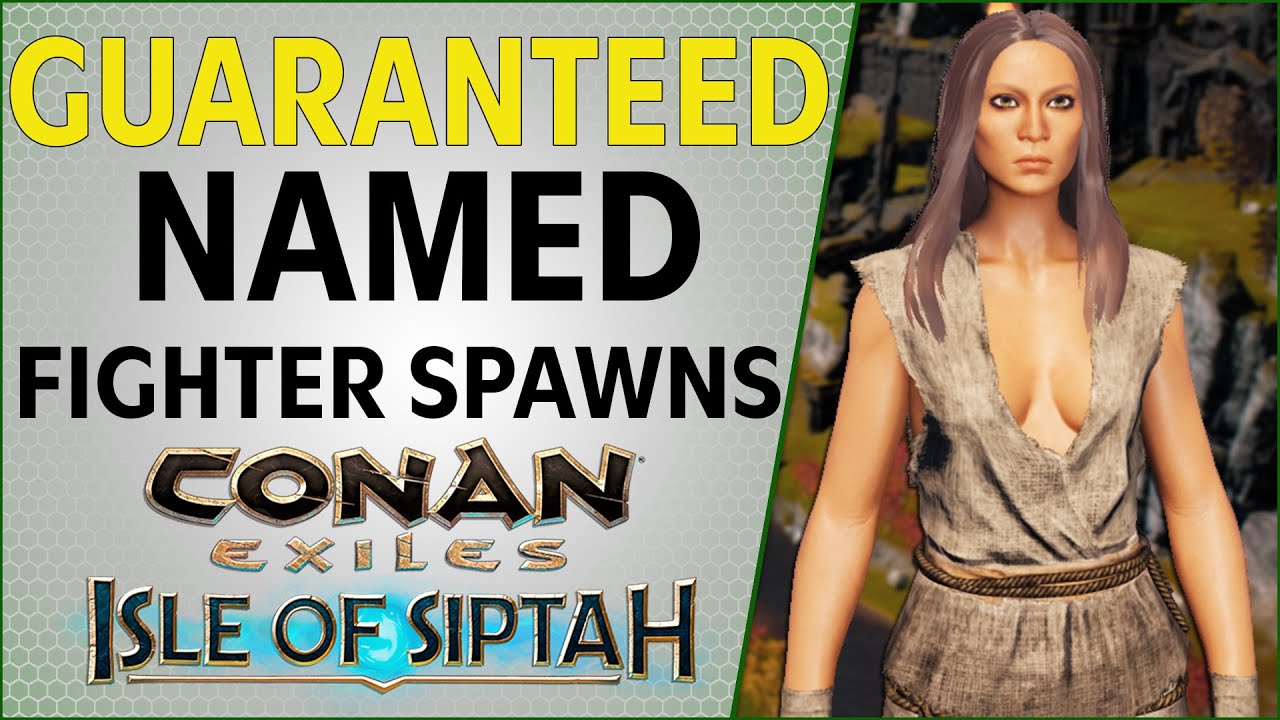 Guarnteed Named Fighter Spawn Locations Isle of Siptah Conan Exiles 2021