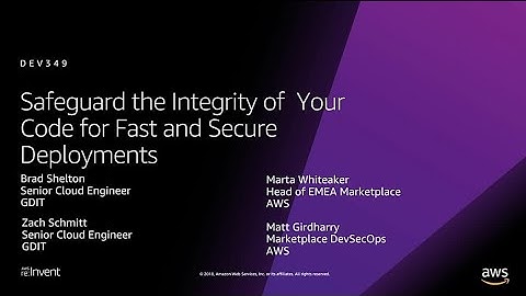 AWS re:Invent 2018: Safeguard the Integrity of Your Code for Fast & Secure Deployments (DEV349-R2)
