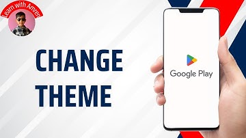 How to Change your Theme on Google Play Store