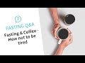 ALL ABOUT FASTING - Q&A 4 (Fasting & Coffee, How not to be tired)  | Buchinger Wilhelmi