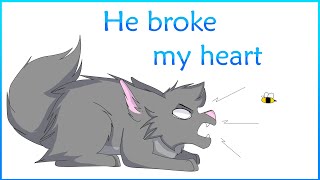 He broke my heart | meme | Warriors Cats (redraw)