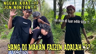 YANG NGGAK KUAT NGGAK USAH NONTON !! ternyata faizin nekat makan ini.