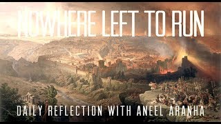Daily Reflection with Aneel Aranha | Luke 21:20-28 | November 28, 2019