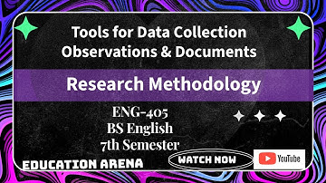 Tools for Data Collection: Observations & Documents| Research Methodology | ENG-405 | 7th Semester