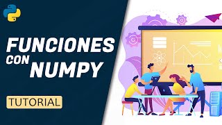 CURSO DE NUMPY BASICO 🐍 usar funciones básicas en matrices