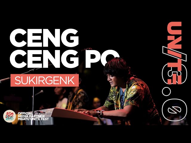 SUKIR GENK - CENG CENG PO | MBATU UNITE FEST /3.0 class=