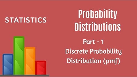Probability Distributions - Discrete Probability Distribution - pmf - Part 1 - Statistics
