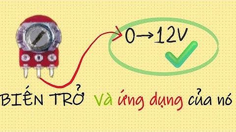 Giải thích về biến trở  dễ hiểu nhất. tập 10