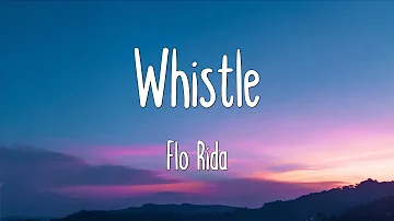 Whistle - Flo Rida (Lyrics)