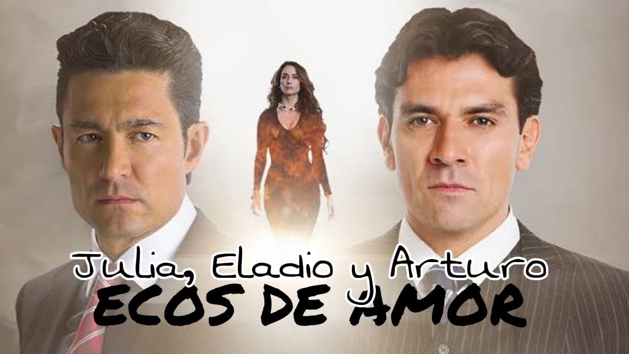 Julia, Eladio y Arturo - Ecos de Amor
