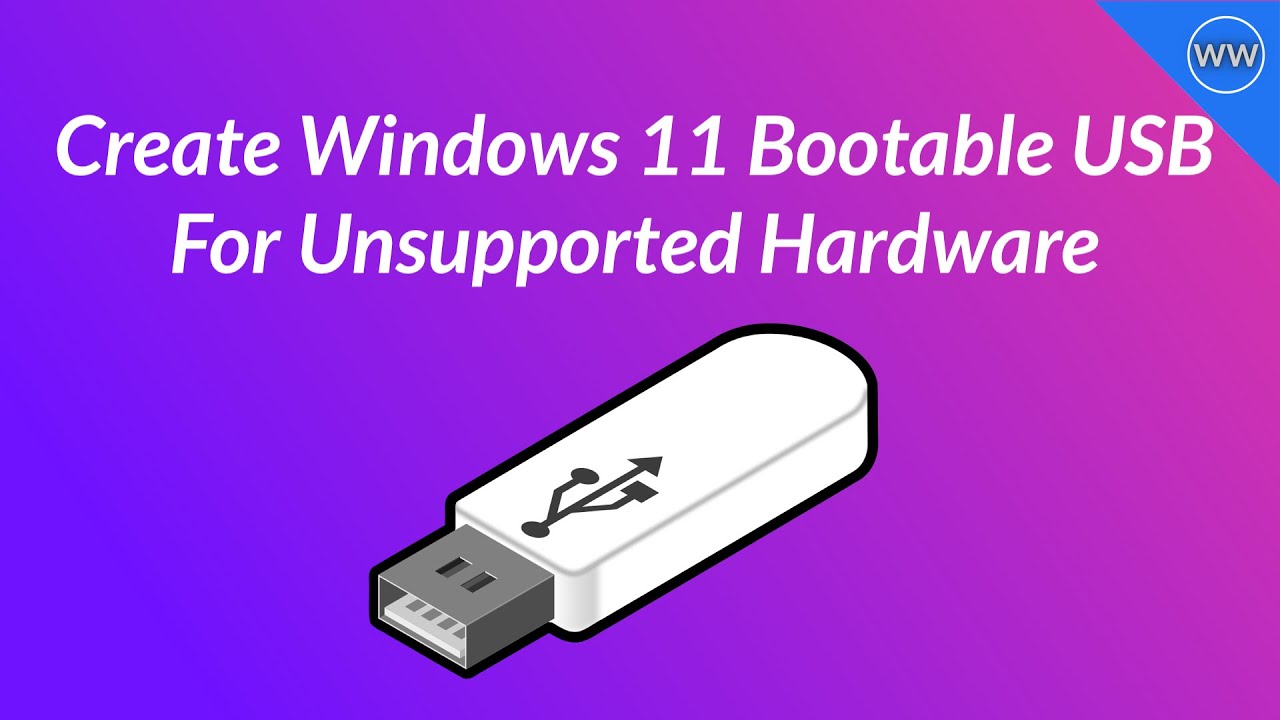 How to Create Windows 11 Bootable USB for Unsupported Hardware YouTube