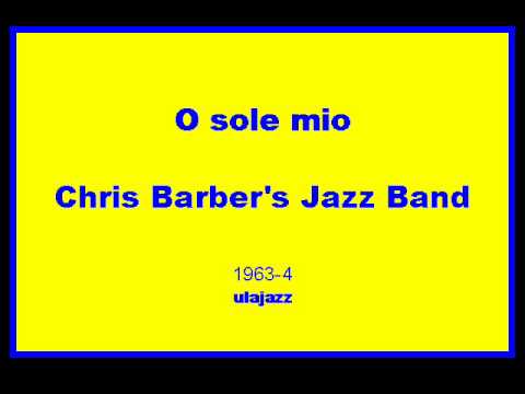 Chris Barber's JB 1963-4 O sole mio