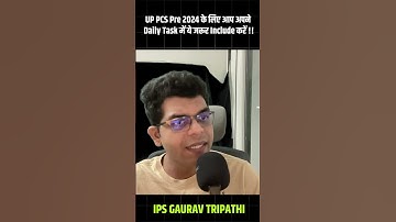 UP PCS Pre 2024 के लिए आप अपने Daily Task में ये जरूर Include करें !! IPS Gaurav Tripathi UPSC HINDI